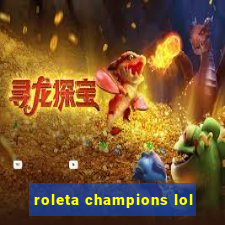 roleta champions lol