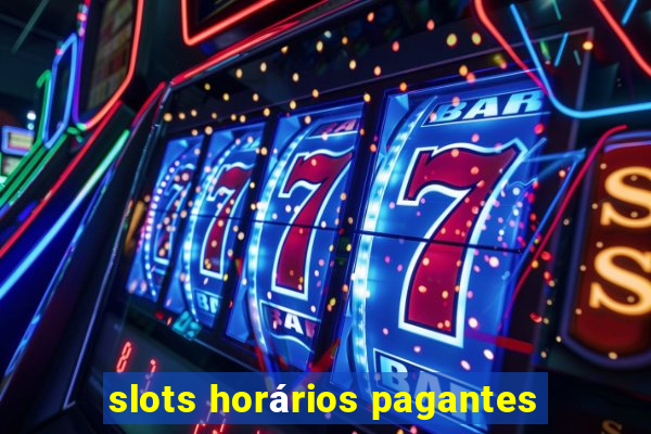 slots horários pagantes