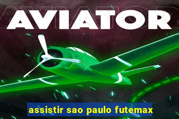 assistir sao paulo futemax