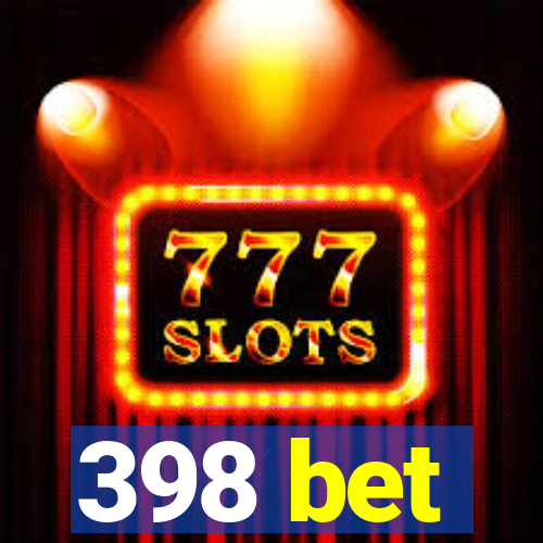 398 bet