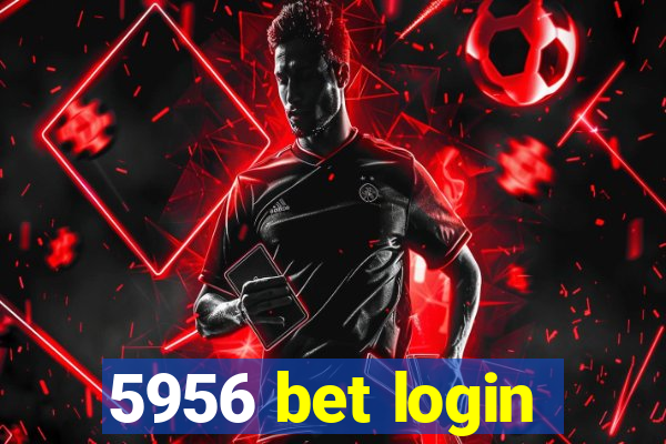 5956 bet login