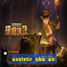 assistir nba ao vivo multicanais