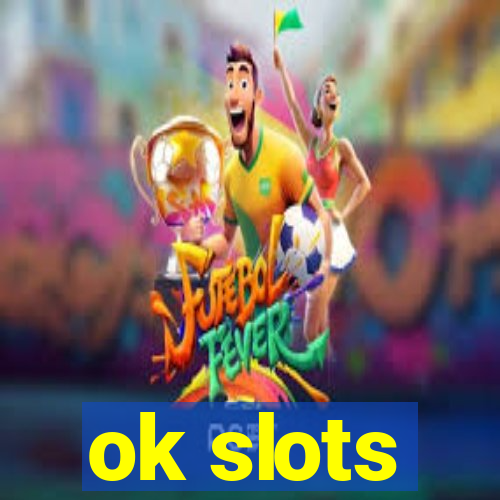 ok slots