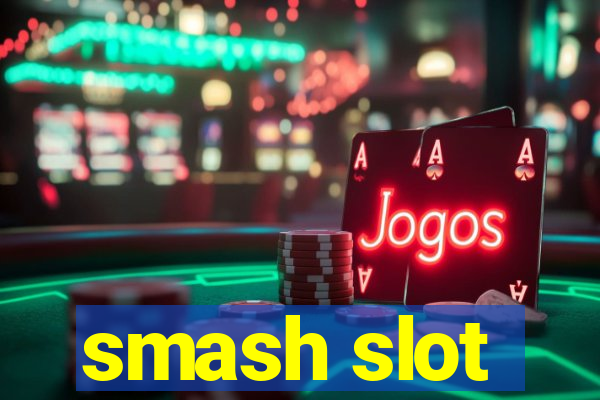 smash slot