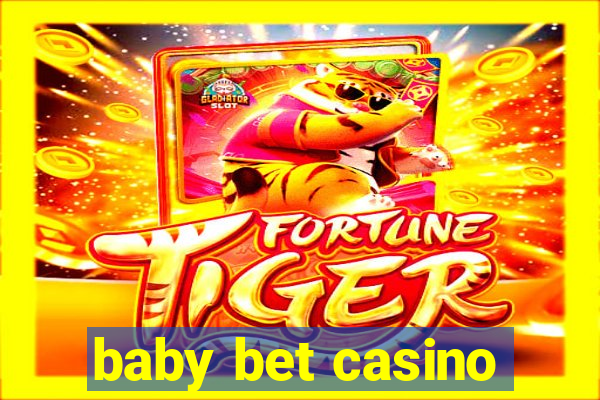 baby bet casino