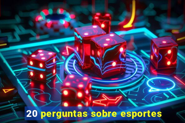 20 perguntas sobre esportes