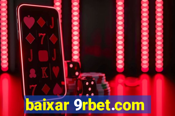 baixar 9rbet.com