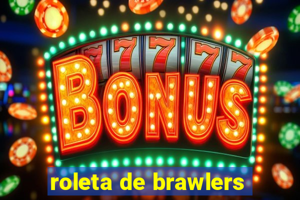 roleta de brawlers