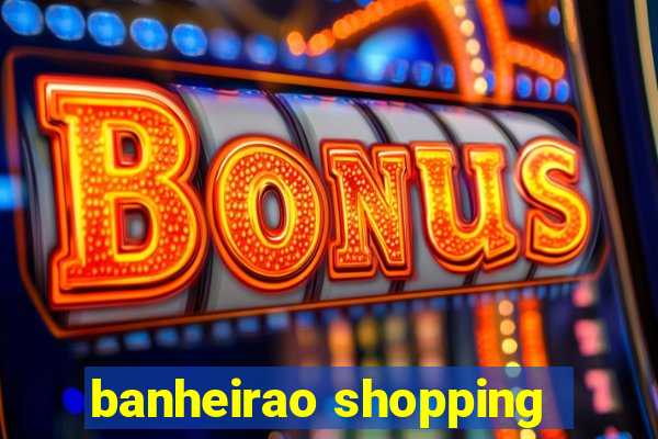 banheirao shopping