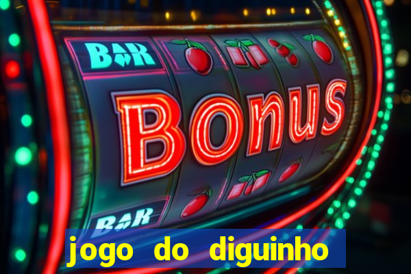 jogo do diguinho para ganhar dinheiro