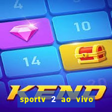 sportv 2 ao vivo futebol play hd