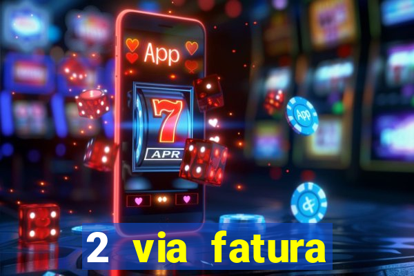 2 via fatura bradescard visa