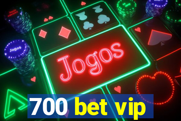 700 bet vip