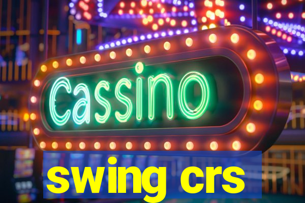 swing crs