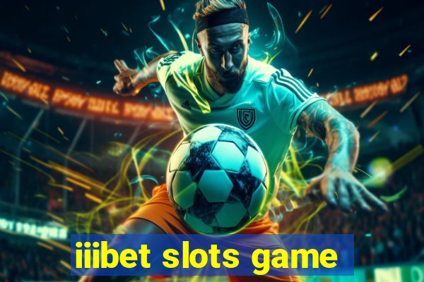 iiibet slots game