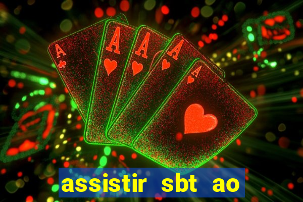 assistir sbt ao vivo sp