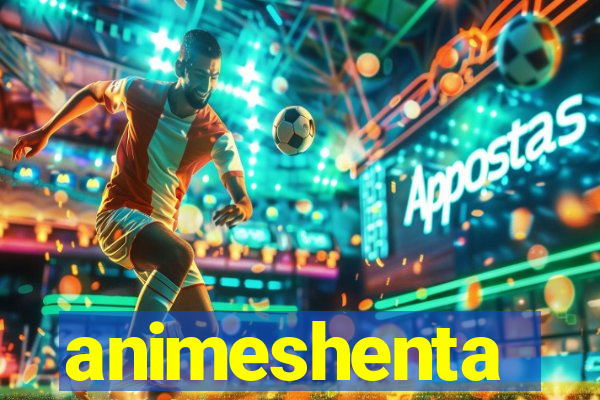 animeshenta