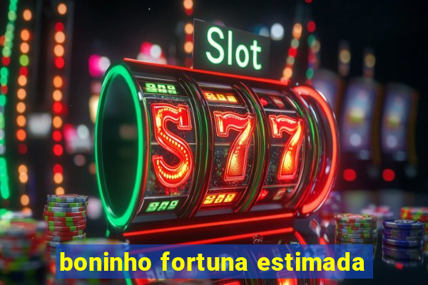 boninho fortuna estimada