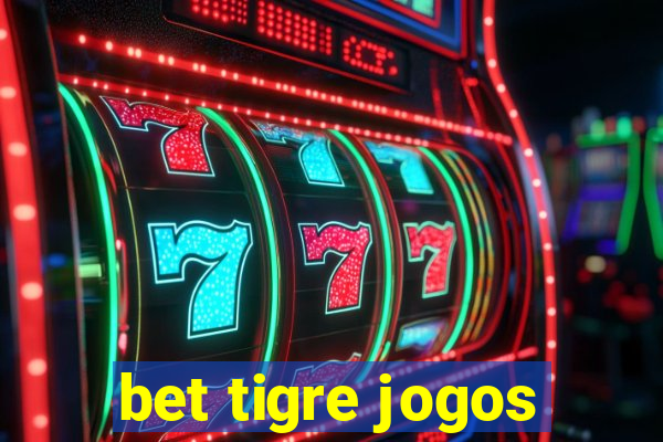 bet tigre jogos