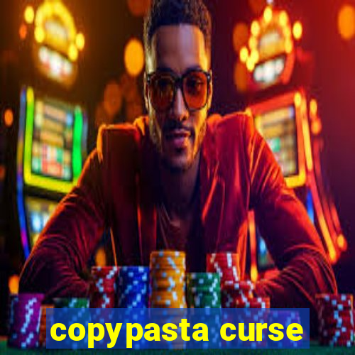 copypasta curse