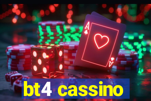 bt4 cassino