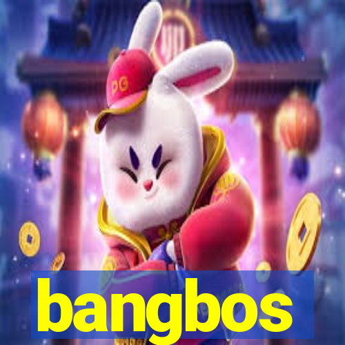 bangbos