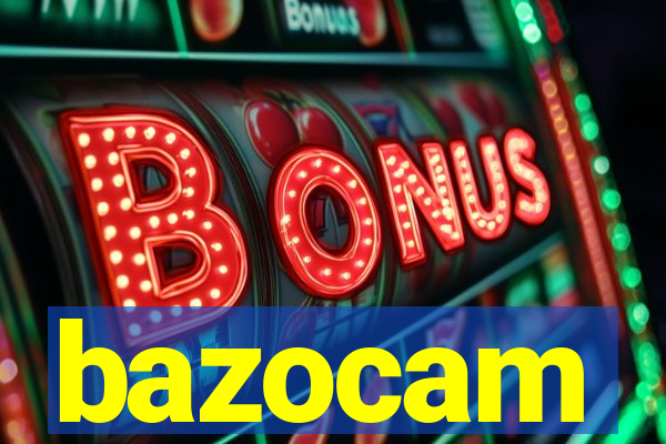 bazocam