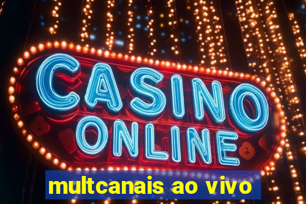 multcanais ao vivo