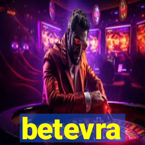 betevra