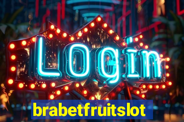 brabetfruitslot