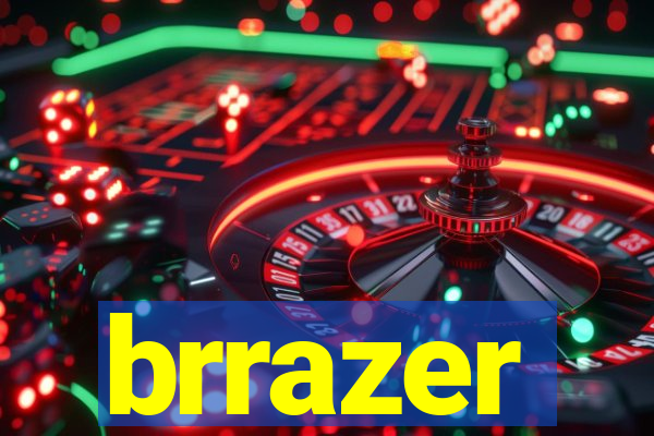 brrazer