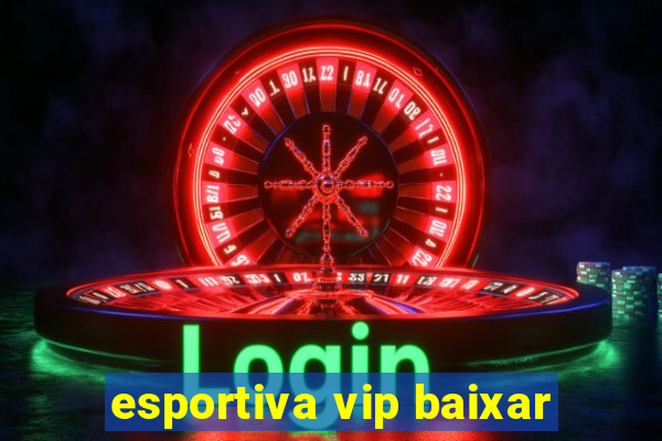 esportiva vip baixar