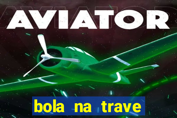 bola na trave betano como funciona