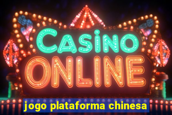 jogo plataforma chinesa