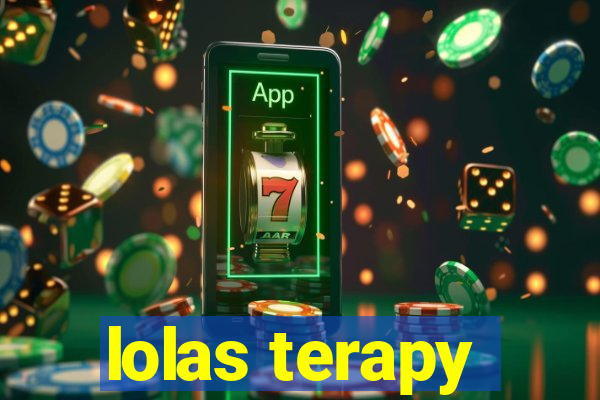 lolas terapy