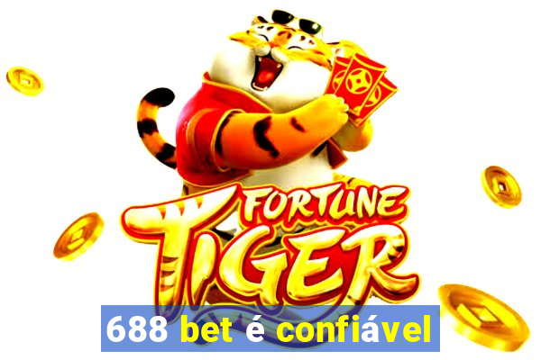 688 bet é confiável