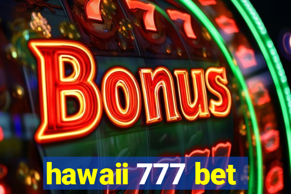 hawaii 777 bet