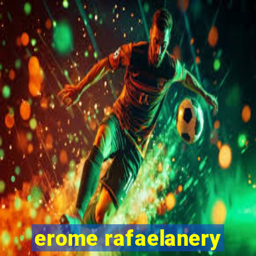 erome rafaelanery