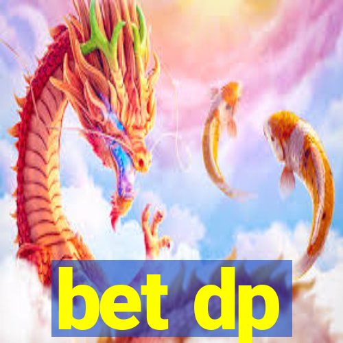 bet dp