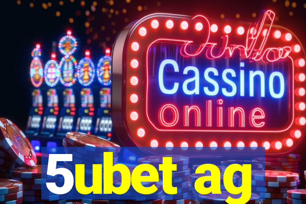 5ubet ag