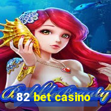 82 bet casino