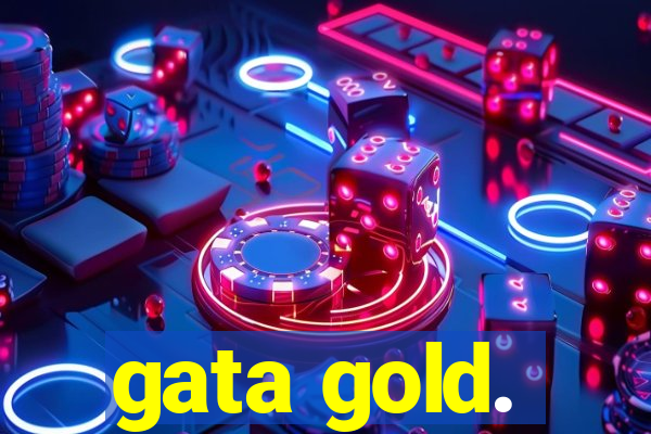 gata gold.