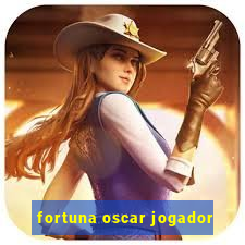 fortuna oscar jogador