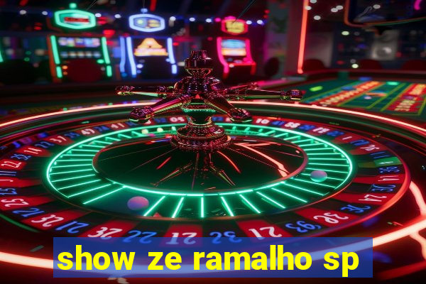 show ze ramalho sp