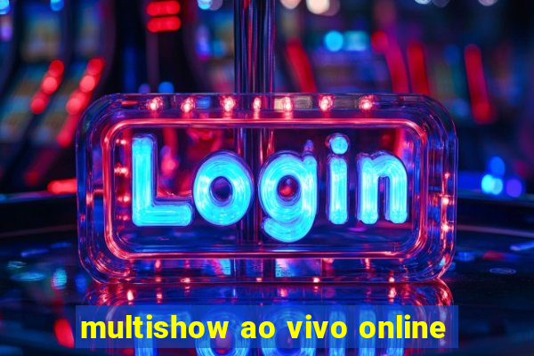 multishow ao vivo online