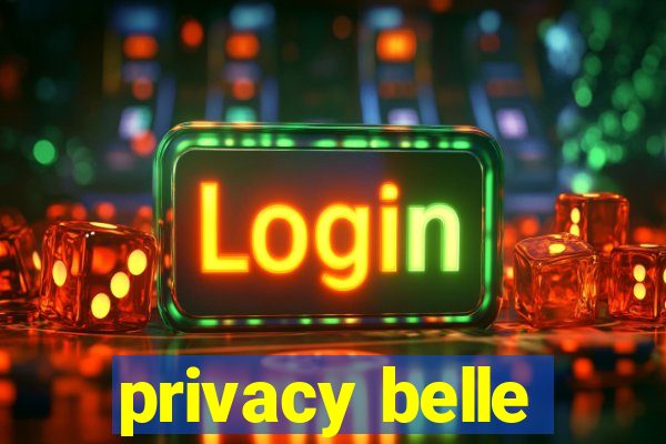 privacy belle