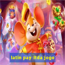 latin pay ltda jogo