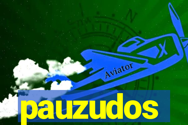 pauzudos